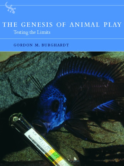 Title details for The Genesis of Animal Play by Gordon M. Burghardt - Available